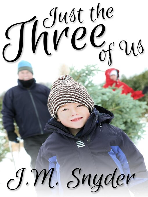 Title details for Just the Three of Us by J.M. Snyder - Available